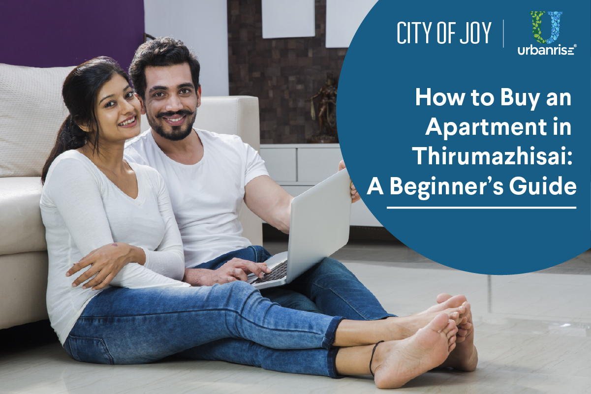 How to Buy an Apartment in Thirumazhisai A Beginner’s Guide
